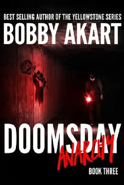 Doomsday Anarchy: A Post-Apocalyptic Survival Thriller by Bobby Akart
