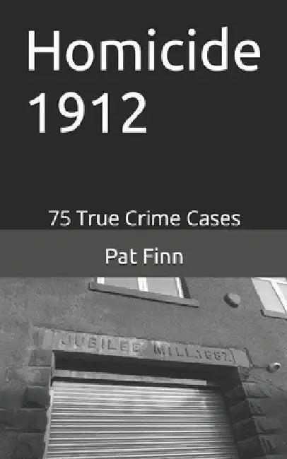 Homicide 1912 by Pat Finn