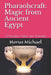 Pharaohcraft: Magic from Ancient Egypt: Orthodox Heka em Kemeta by Horus Michael