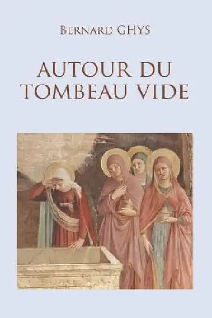 Autour Du Tombeau Vide by Ghys, Bernard
