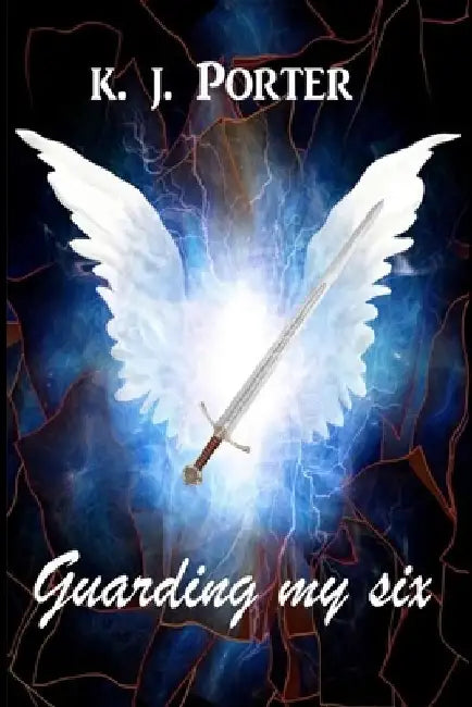 Guarding My Six by K. J. Porter