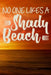No One Likes a Shady Beach by Sunny Day