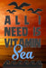 All I Need Is Vitamin Sea by Sunny Day