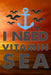 I Need Vitamin Sea by Sunny Day