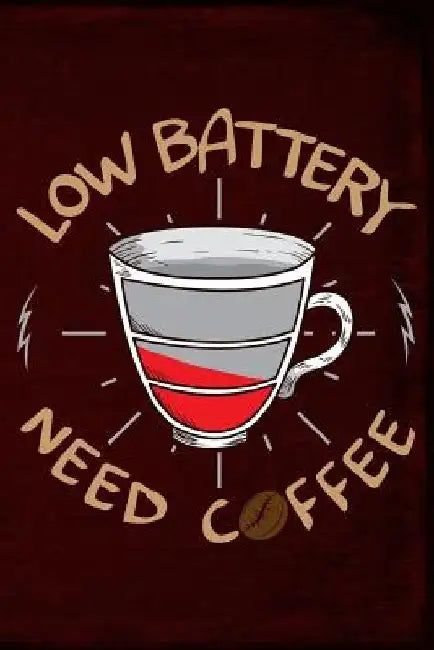 Low Battery Need Coffee by Anthony Watts