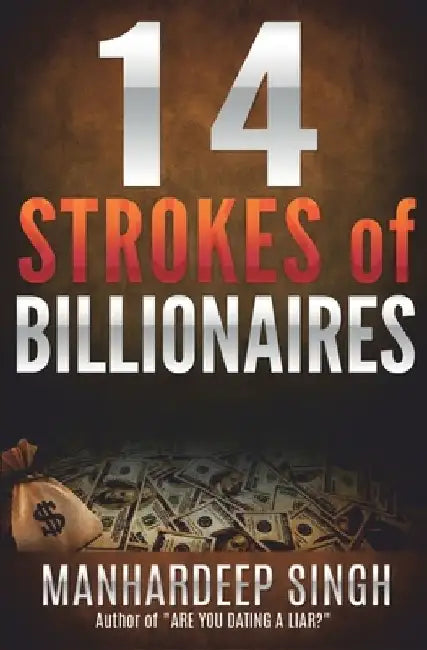 14 Strokes of Billionaires by Manhardeep Singh