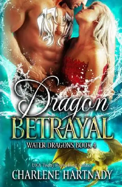 Dragon Betrayal by Charlene Hartnady