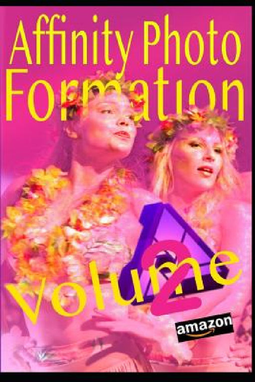 Formation Affinity Photo: Volume 2 by Jacques Boissy