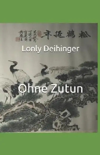 Ohne Zutun by Deihinger, Lonly