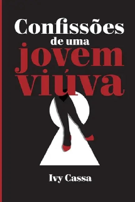 Confissões de uma Jovem Viúva by Cassa, Ivy
