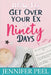 How to Get Over Your Ex in Ninety Days by Jennifer Peel