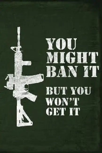You Might Ban It But You Won't Get It by Field Readyman
