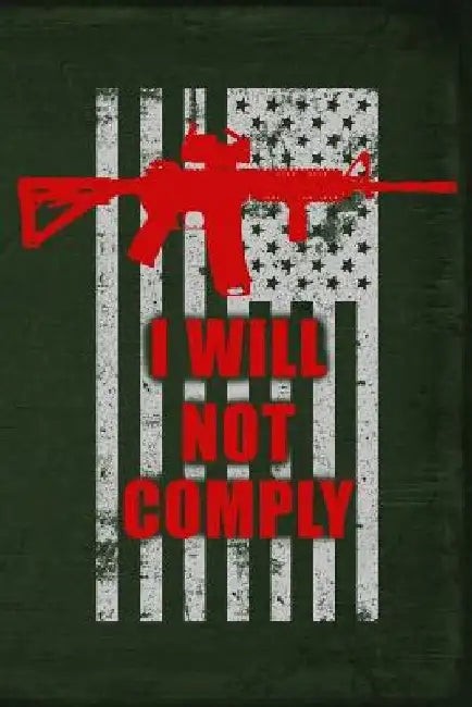 I Will Not Comply by Field Readyman