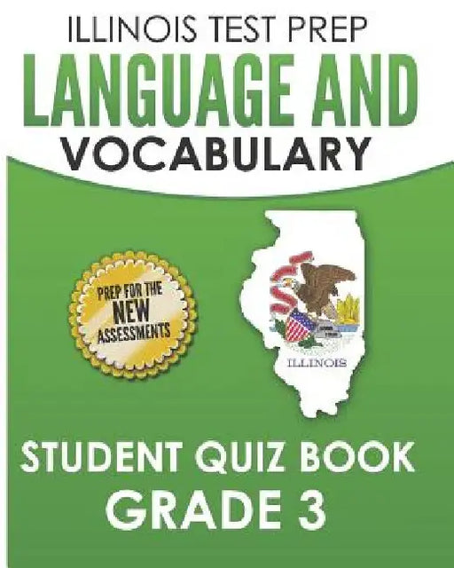 ILLINOIS TEST PREP Language and Vocabulary Student Quiz Book Grade 3: Covers Revising, Editing, Language, Vocabulary, and Grammar by L. Hawas