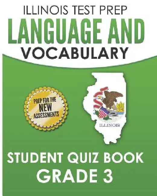 ILLINOIS TEST PREP Language and Vocabulary Student Quiz Book Grade 3: Covers Revising, Editing, Language, Vocabulary, and Grammar by L. Hawas