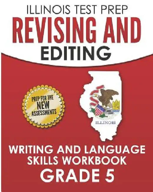 ILLINOIS TEST PREP Revising and Editing Grade 5: Writing and Language Skills Workbook by L. Hawas