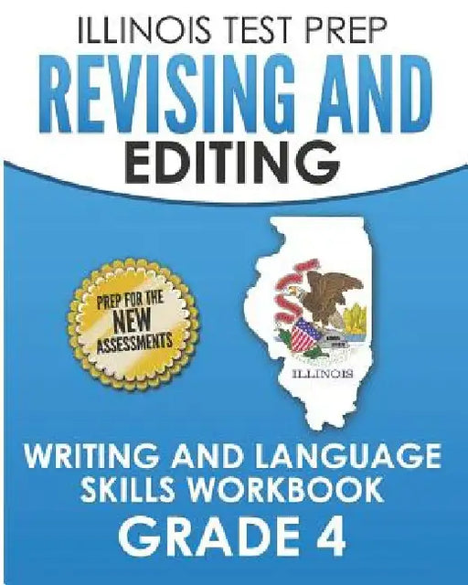ILLINOIS TEST PREP Revising and Editing Grade 4: Writing and Language Skills Workbook by L. Hawas