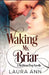 Waking Ms. Briar: A Clean, Second Chance Romance by Laura Ann