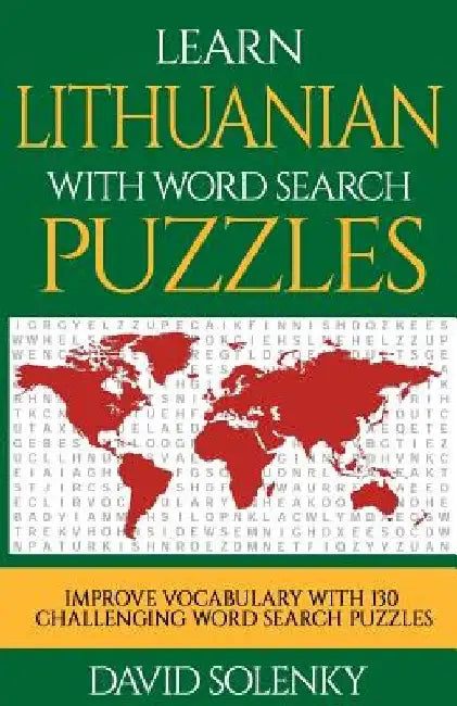 Learn Lithuanian with Word Search Puzzles: Learn Lithuanian Language Vocabulary with Challenging Word Find Puzzles for All Ages by David Solenky