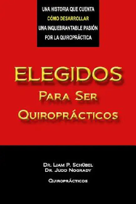 Elegidos Para Ser Quiroprácticos by Nogrady, Judd