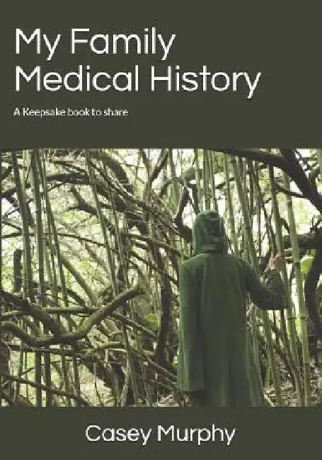 My Family Medical History by Casey Murphy