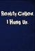 Reality Called. I Hung Up. by Erik Watts