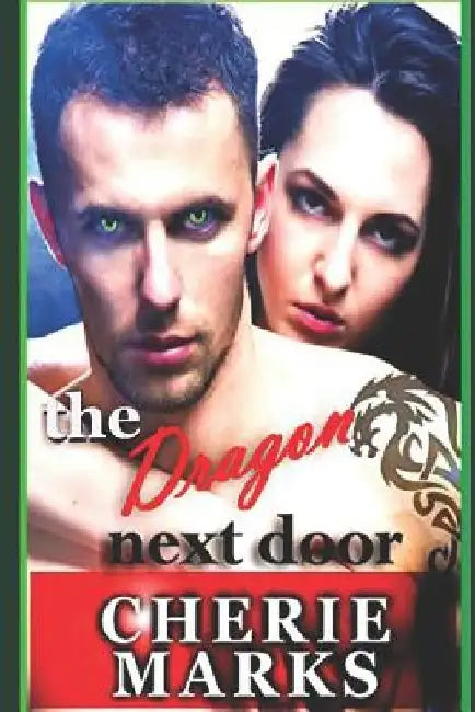 The Dragon Next Door: Paranormal Romance by Cherie Marks