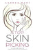 Stop Skin Picking: How to Break the Habit of Skin Picking and Effectively Cure Dermatillomania by Andrea Hart