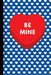 Be Mine: Valentine's Day Gift Notebook by Joyful Journals