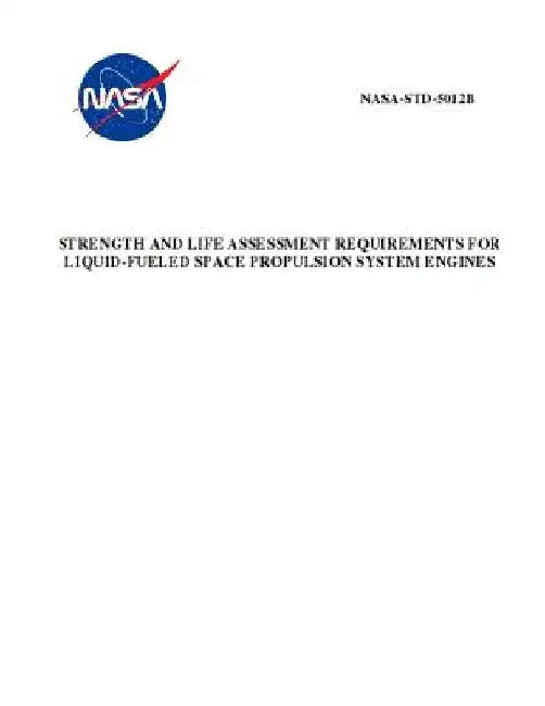 Strength and Life Assessment Requirements for Liquid-Fueled Space Propulsion System Engines: NASA-STD-5012b by NASA