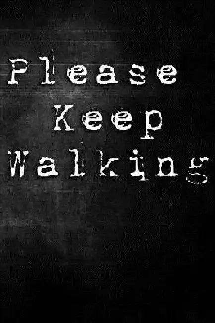 Please Keep Walking by Erik Watts