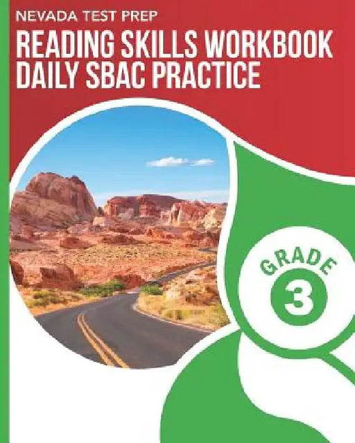 NEVADA TEST PREP Reading Skills Workbook Daily SBAC Practice Grade 3: Preparation for the Smarter Balanced ELA/Literacy Tests by D. Hawas