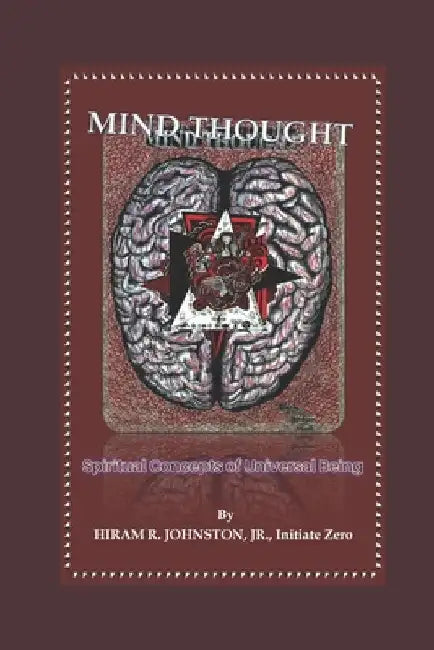 Mind Thought: Spiritual Concepts of Universal Being by Hiram R., Jr. Johnston