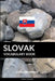 Slovak Vocabulary Book: A Topic Based Approach: A Topic Based Approach by Pinhok Languages