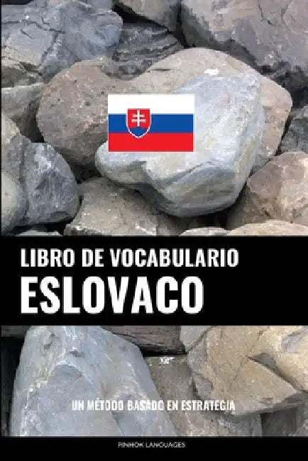 Libro de Vocabulario Eslovaco: Un Método Basado en Estrategia by Languages, Pinhok