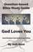 Question-based Bible Study Guide -- God Loves You: Good Questions Have Groups Talking by Josh Hunt