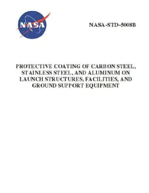 Protective Coating of Carbon Steel, Stainless Steel, and Aluminum on Launch Structures, Facilities, and Ground Support Equipment: NASA-STD-5008b by NASA