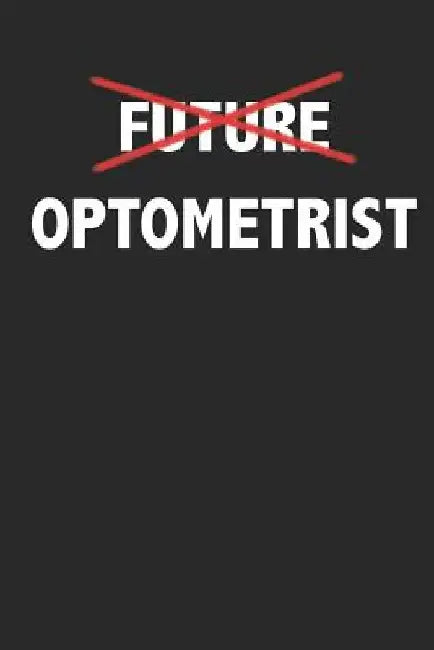 Future Optometrist: Optometry Graduation Jounral by Midwest Merchandise