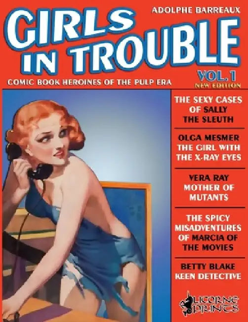Girls in Trouble - Vol.1 (Annotated): Comic Book Heroines of the Pulp Era by Licorne Prints