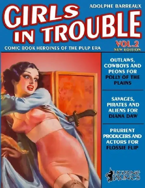 Girls in Trouble - Vol. 2 (Annotated): Comic Book Heroines of the Pulp Era by Licorne Prints