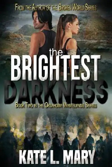 The Brightest Darkness: A Post-Apocalyptic Zombie Novel by Kate L. Mary