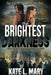 The Brightest Darkness: A Post-Apocalyptic Zombie Novel by Kate L. Mary