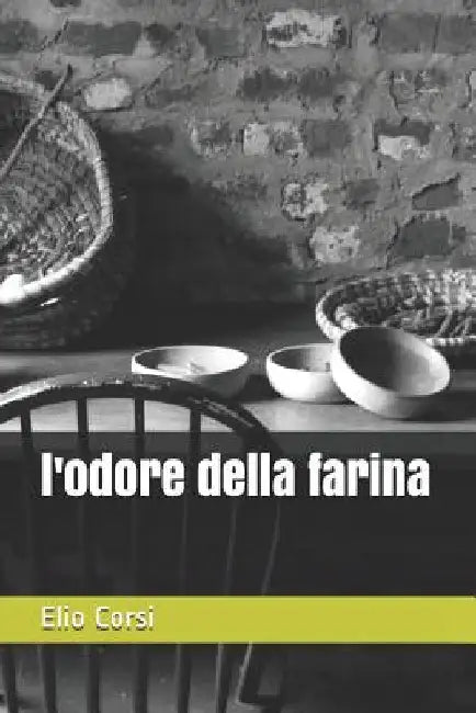L'Odore Della Farina by Corsi, Elio