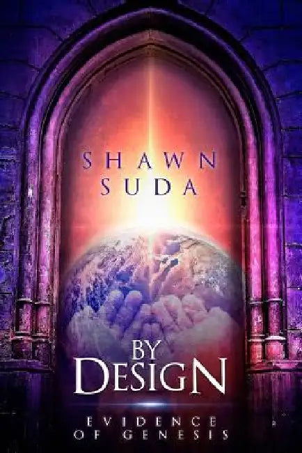 By Design: Evidence of Genesis by Shawn Suda