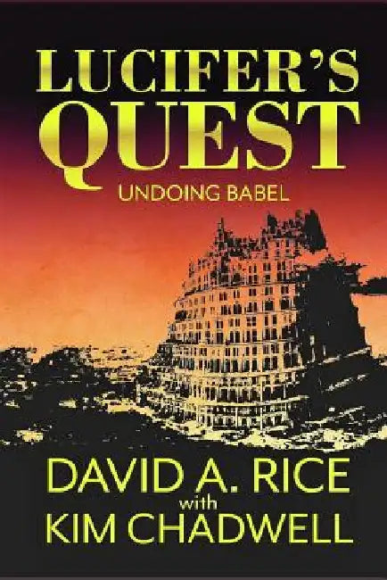 Lucifer's Quest: Undoing Babel by Kim Chadwell