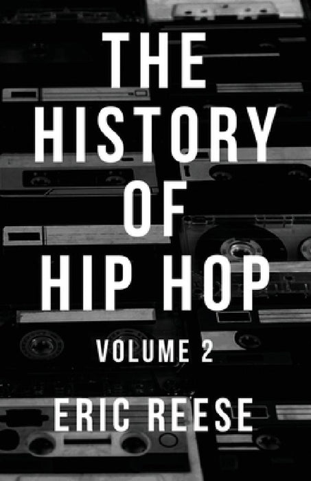 The History of Hip Hop by Eric Reese