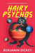 Hairy Psychos by Benjamin Dickey