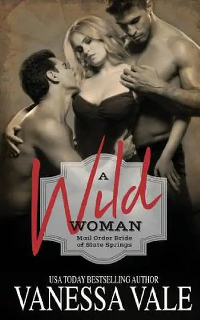 A Wild Woman by Vanessa Vale