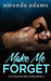 Make Me Forget by Amanda Adams