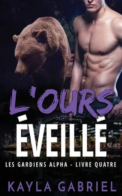 L'Ours éveillé by Kayla Gabriel